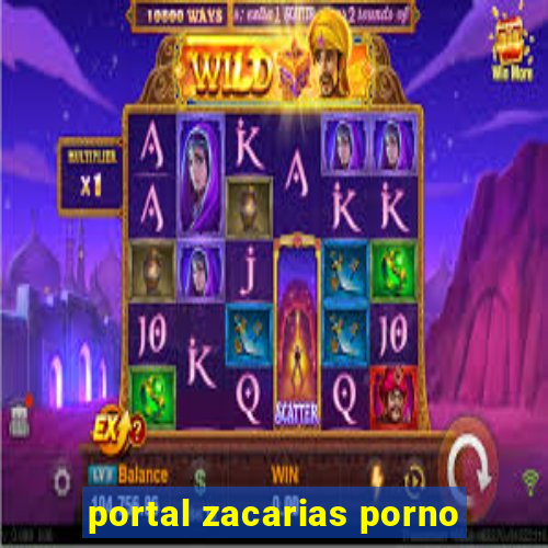 portal zacarias porno